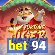 bet 94